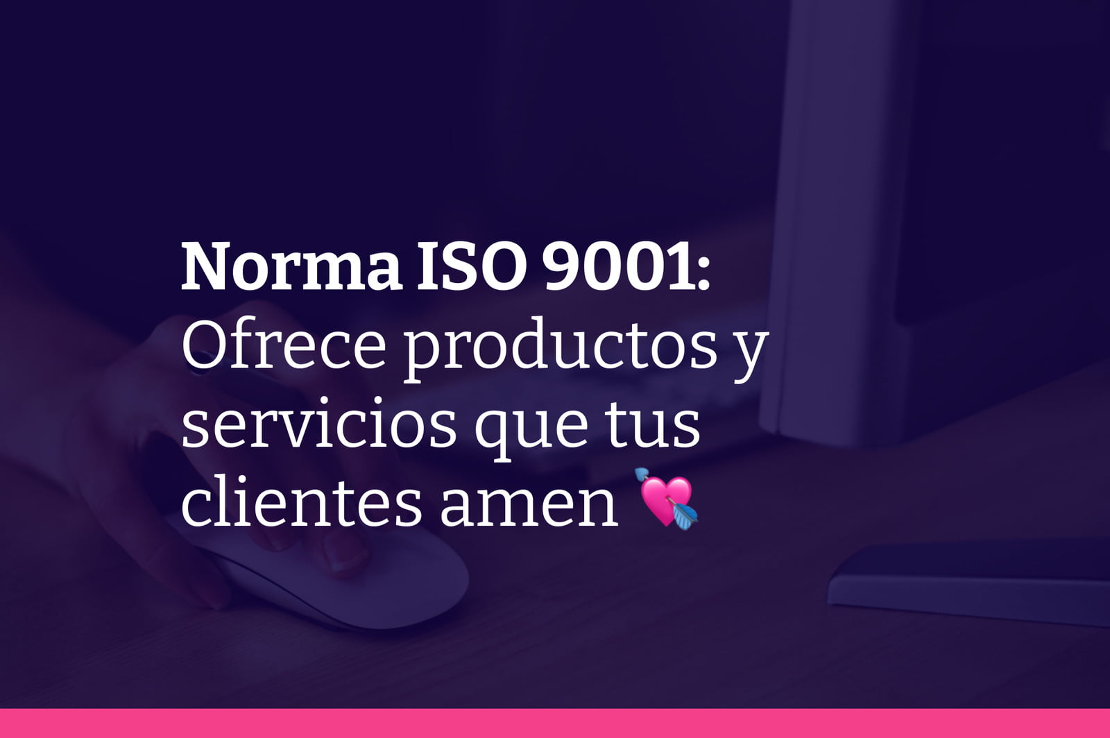 Gestión de calidad: Capacitación en la norma ISO 9001